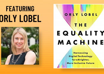 E-book Speak on “The Equality Machine” with Orly Lobel – Heart for Information Innovation